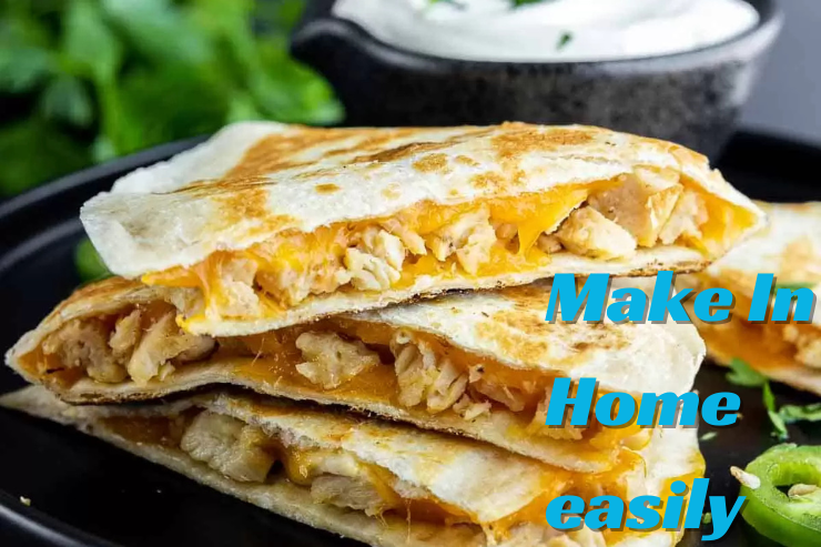 Chicken Quesadilla Recipe